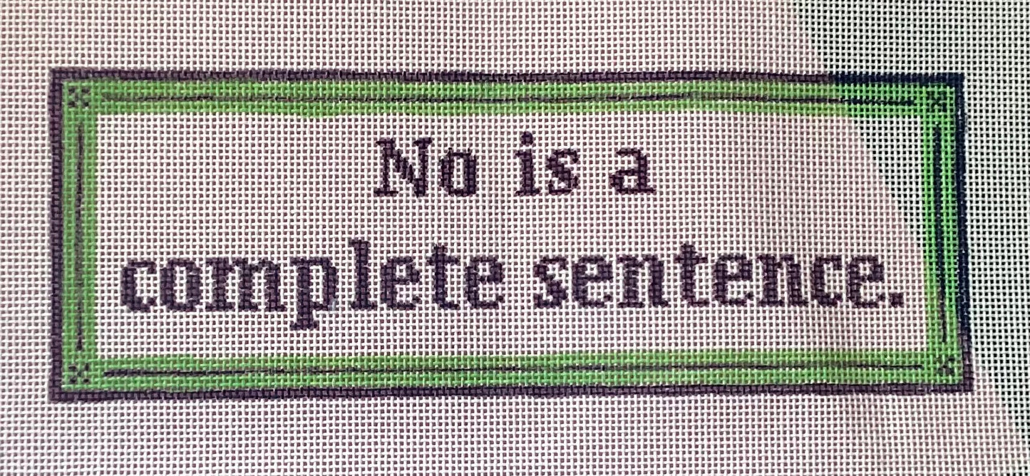 No is a Complete Sentence.